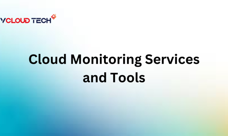 Cloud Monitoring Services and Tools (1)